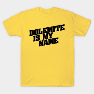 Dolemite Is My Name T-Shirt